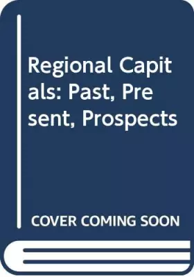 Couverture du produit · Regional Capitals: Past, Present, Prospects