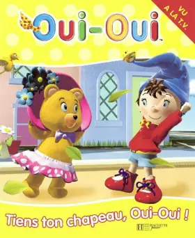 Couverture du produit · Tiens ton chapeau, Oui-Oui !