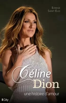 Couverture du produit · Céline Dion, une histoire d'amour