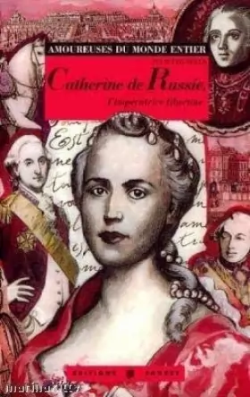 Couverture du produit · Catherine de Russie : impératrice libertine