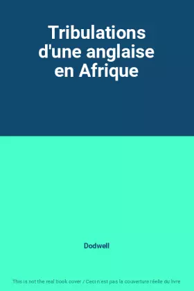 Couverture du produit · Tribulations d'une anglaise en Afrique