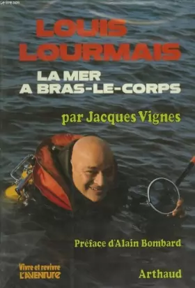 Couverture du produit · Louis Lourmais, la mer à bras-le-corps