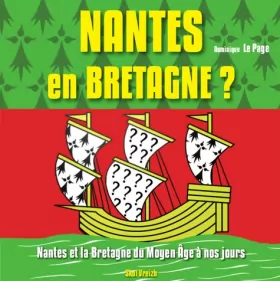 Couverture du produit · Nantes en Bretagne ? 1500 Ans d'Histoire