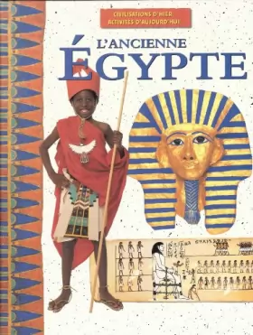 Couverture du produit · L'ANCIENNE EGYPTE civilisations d'hier, activités d'aujourd'hui