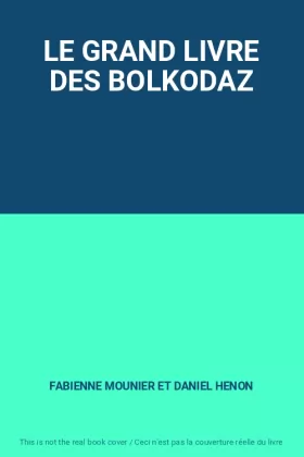 Couverture du produit · LE GRAND LIVRE DES BOLKODAZ