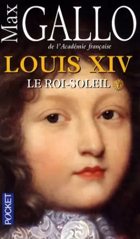 Couverture du produit · Louis XIV, Tome 1 : Le Roi-Soleil