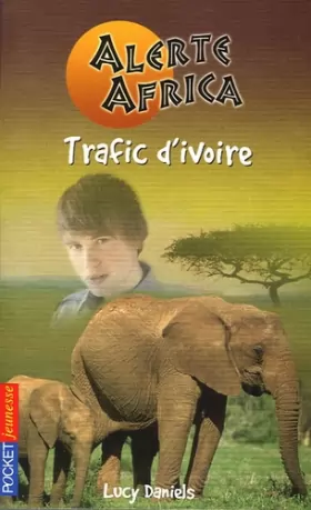 Couverture du produit · Alerte Africa, Tome 3 : Trafic d'ivoire