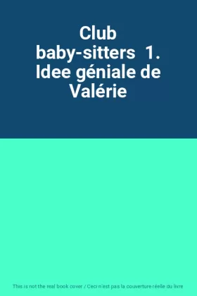 Couverture du produit · Club baby-sitters  1. Idee géniale de Valérie