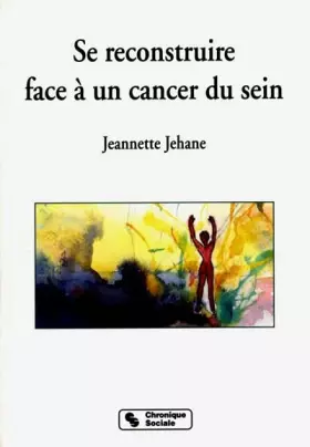 Couverture du produit · Se reconstruire face à un cancer du sein