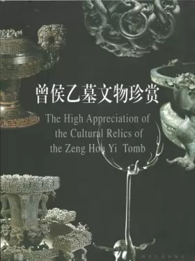 Couverture du produit · The High Appreciation of the Cultural Relics of the Zeng Hou Yi Tomb