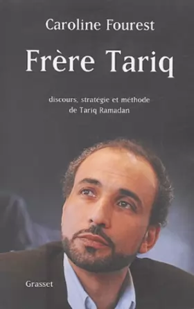 Couverture du produit · Frère Tariq : Discours, stratégie et méthode de Tariq Ramadan