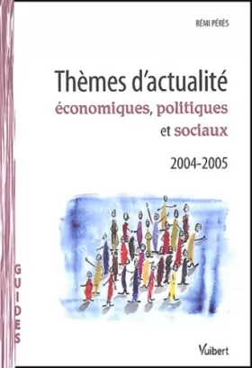 Couverture du produit · Thèmes d'actualité économiques, politiques et sociaux 2004-2005