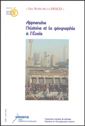 Couverture du produit · Apprendre l'histoire et la géographie à l'Ecole : Actes du colloque organisé à Paris les 12, 13, 14 décembre 2002