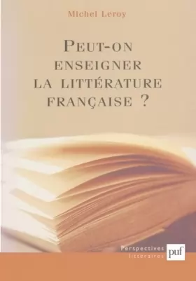 Couverture du produit · Peut-on enseigner la littérature française ?