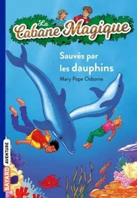 Couverture du produit · La Cabane Magique, Tome 12 : Sauvés par les dauphins !