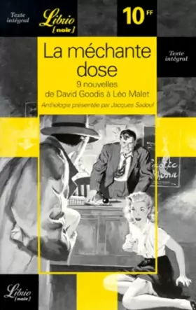 Couverture du produit · La méchante dose : Neuf nouvelles de David Goodis à Léo Malet