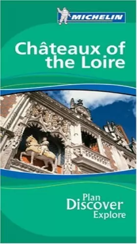 Couverture du produit · Michelin Green Guide Chateaux of the Loire