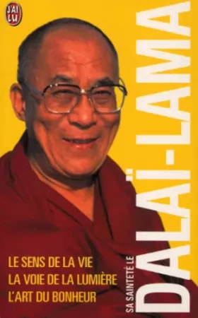 Couverture du produit · Sa sainteté le Dalaï-Lama : Le Sens de la vie - La Voie de la lumière - L'Art du bonheur, coffret de 3 volumes