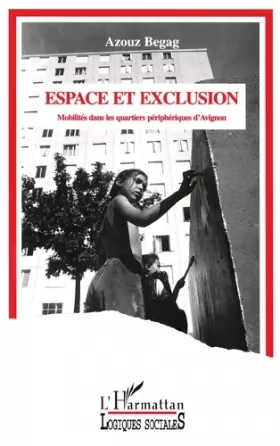 Couverture du produit · Espace et exclusion: Mobilités dans les quartiers péripheriques d'Avignon