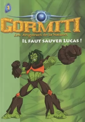 Couverture du produit · Gormiti 01 - Il faut sauver Lucas !