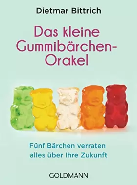 Couverture du produit · Das kleine Gummibärchen-Orakel: Fünf Bärchen verraten alles über Ihre Zukunft!