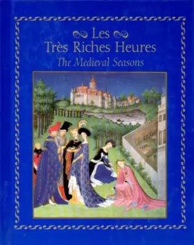 Couverture du produit · Les Tres Riches Heures: The Medieval Seasons