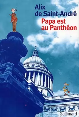 Couverture du produit · Papa est au Panthéon