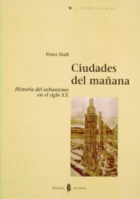 Couverture du produit · Ciudades del mañana: Historia del urbanismo en el siglo XX
