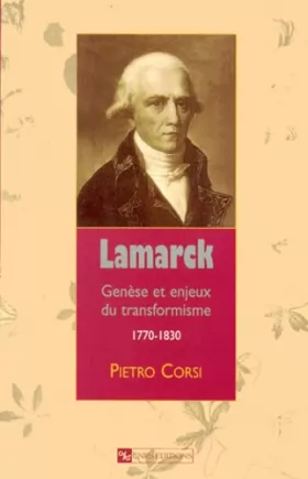Couverture du produit · Lamarck : Genèse et enjeux du transformisme, 1770-1830