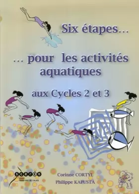 Couverture du produit · Six étapes. pour les activités aquatiques : Aux cycles 2 et 3