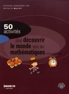 Couverture du produit · 50 activités pour découvrir le monde vers les mathématiques à la maternelle