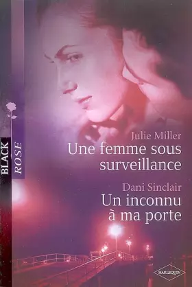 Couverture du produit · Une femme sous surveillance Un inconnu à ma porte