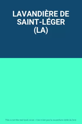 Couverture du produit · LAVANDIÈRE DE SAINT-LÉGER (LA)
