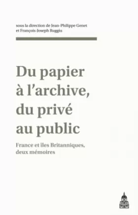 Couverture du produit · Du papier à l'archive, du privé au public: France et îles Britanniques, deux mémoires