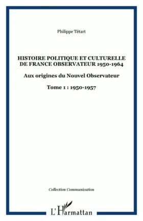 Couverture du produit · Histoire politique et culturelle de France observateur (vol.1)