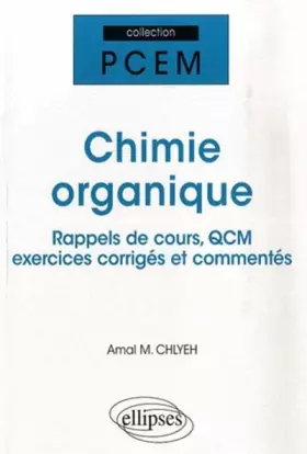 Couverture du produit · Chimie Organique : Rappels de cours, QCM, exercices corrigés et commentés