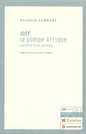 Couverture du produit · ELF, la pompe Afrique (Livre + CD): Lecture d'un procès