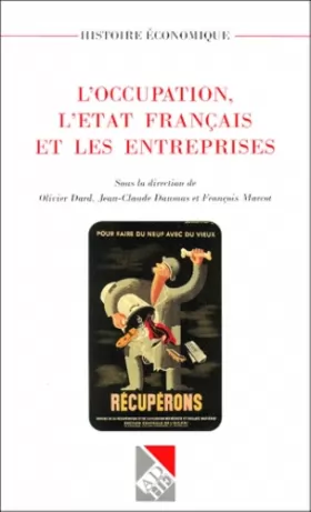 Couverture du produit · L'occupation, l'état français et les entreprises - Olivier DARD, Jean Claude DAUMAS