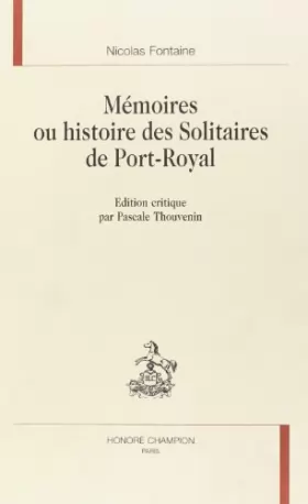 Couverture du produit · Memoires ou histoire des solitaires de port-royal