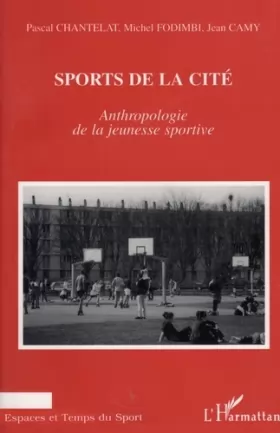 Couverture du produit · Sports de la cité: Anthropologie de la jeunesse sportive