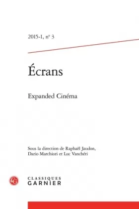 Couverture du produit · Écrans: Expanded Cinéma (2015) (2015 - 1, n° 3)