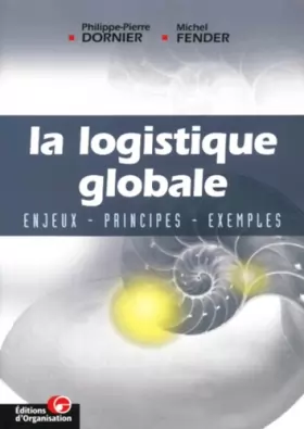 Couverture du produit · La Logistique globale : Enjeux - Principes -Exemples