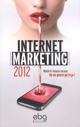 Couverture du produit · Internet marketing 2012 : Mobile et réseaux sociaux, On ne pense qu'à ça !