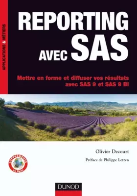 Couverture du produit · Reporting avec SAS - Mettre en forme et diffuser vos résultats avec SAS 9 et SAS 9 BI