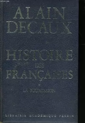 Couverture du produit · Histoire des françaises. tome I : la soumission.