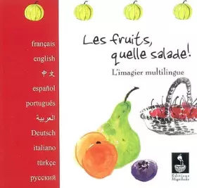 Les  fruits, quelle salade! : l'Imagier multilingue