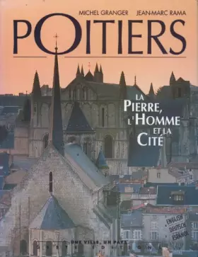 Couverture du produit · Poitiers: La pierre, lhomme et la cité