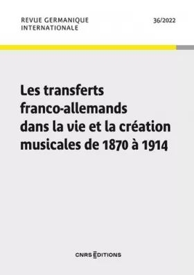 Couverture du produit · Revue germanique internationale - N° 36 Les transferts franco-allemands dans la vie et la création m
