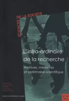 Couverture du produit · Sciences de la Société, N° 89/2013 : L'infra-ordinaire de la recherche : Archives, mémoires et patrimoine scientifique