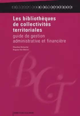 Couverture du produit · Les bibliothèques de collectivités territoriales : Guide de gestion administrative et financière